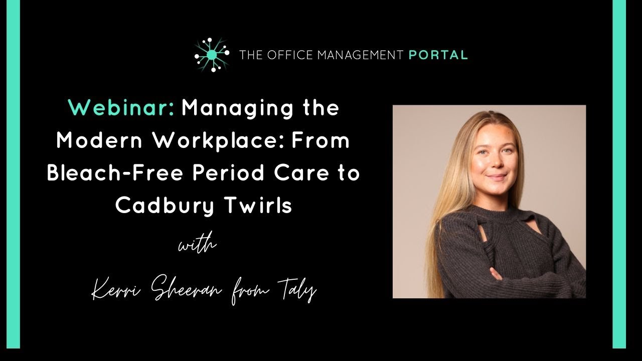 Webinar: Managing the Modern Workplace: From Bleach-Free Period Care to Cadbury Twirls