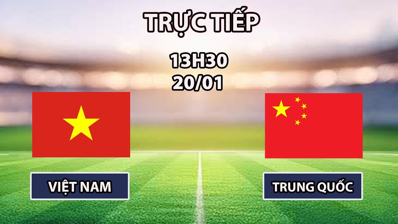 🔴Việt Nam - Trung Quốc | Bán Kết | Bùng Nổ Đại Chiến Một Mất Một Còn