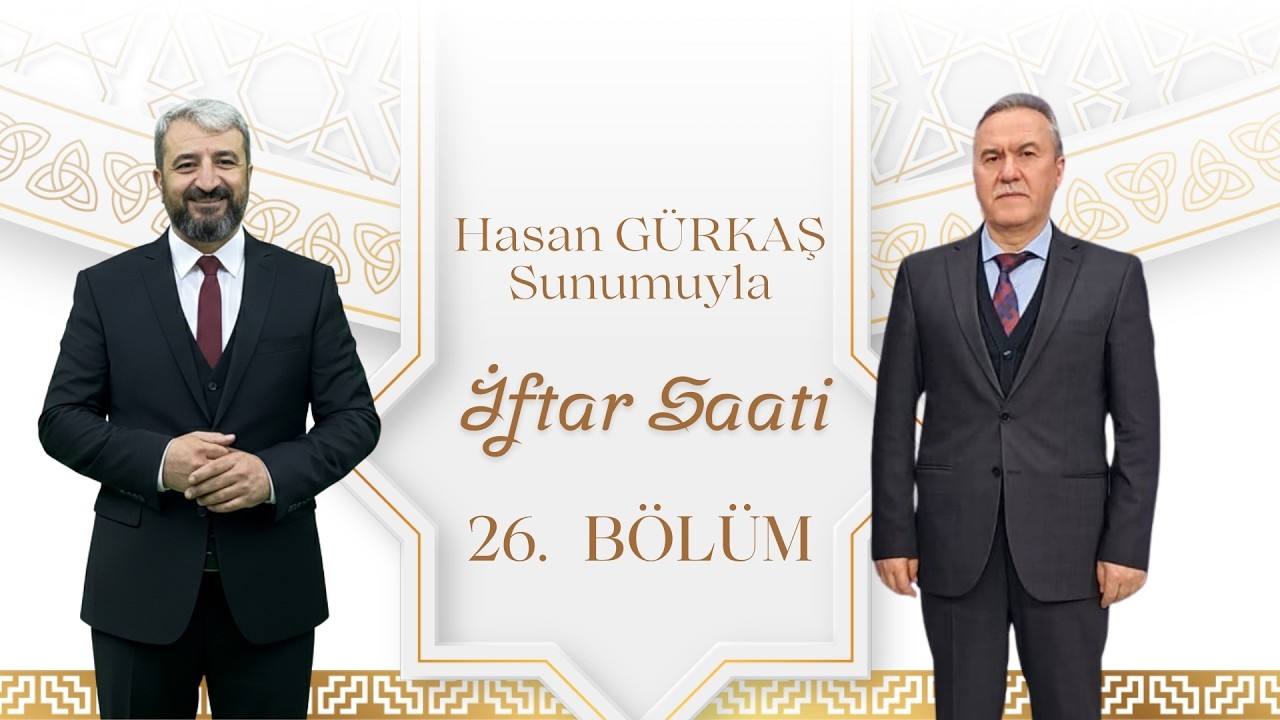 İftar Saati 26. Bölüm | 16 Mart 2026 - Mevlüt ŞAHİNER - Afyonkarahisar Müftü Yardımcısı