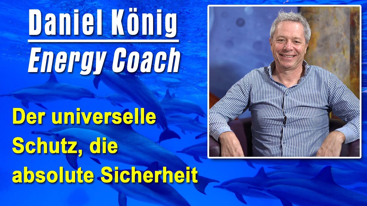 Der universelle Schutz, die absolute Sicherheit | Daniel König lernt aus seiner Nahtoderfahrung