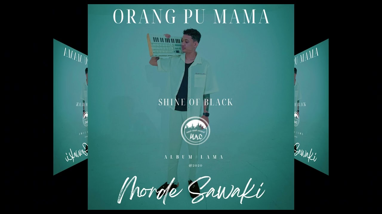 Orang Pu Mama - Morde Sawaki x Shine Of Black ( Official Music Audio )