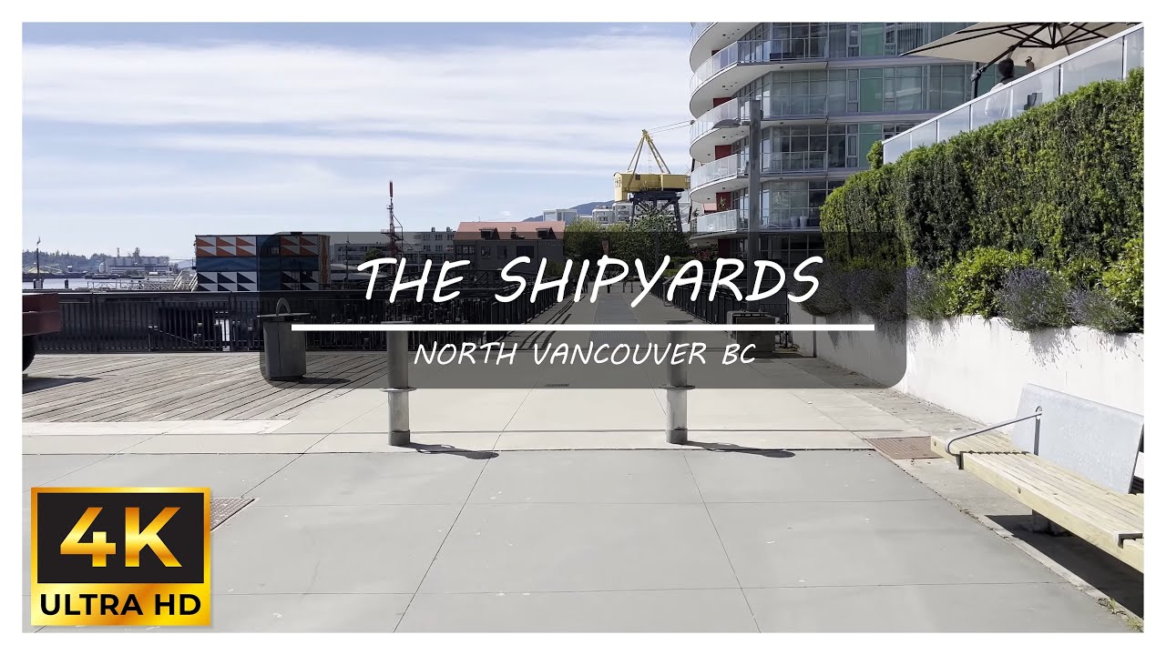 The Shipyards  North Vancouver BC - Virtual Walk - Walking Tour 4k