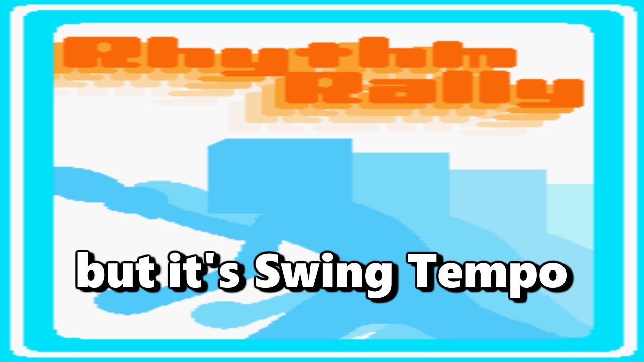 Rhythm Rally but it's Swing Tempo