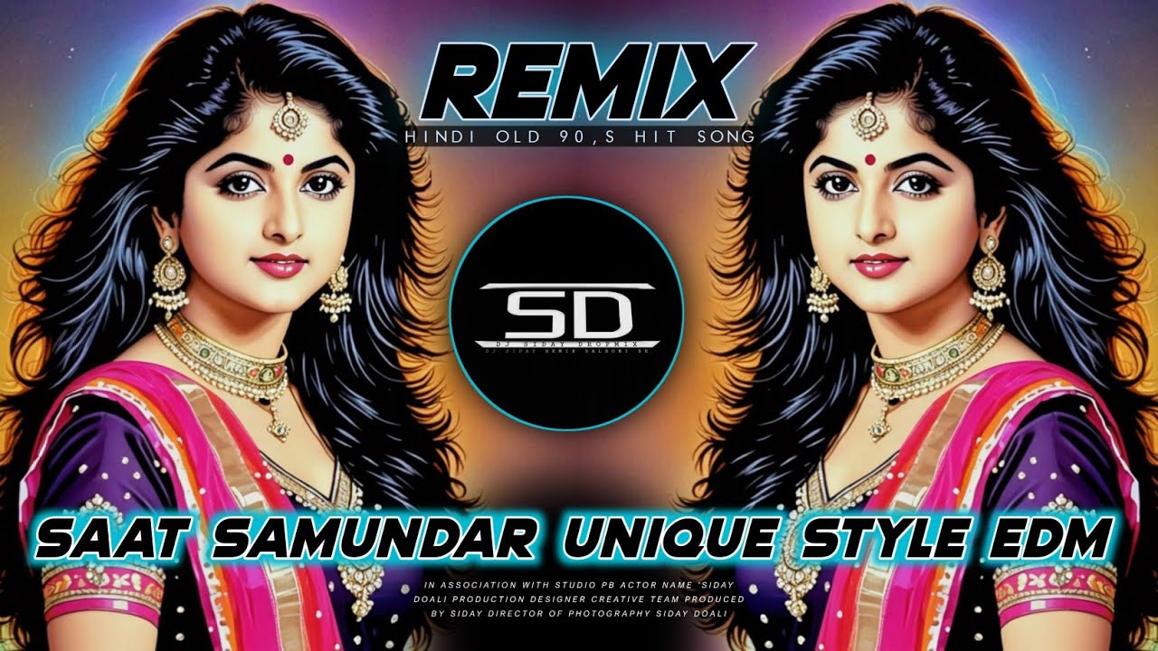 Saat Samundar | Unique Style Mix | Saat Samundar Paar Original Remix  Dj Siday Remix 2024 New