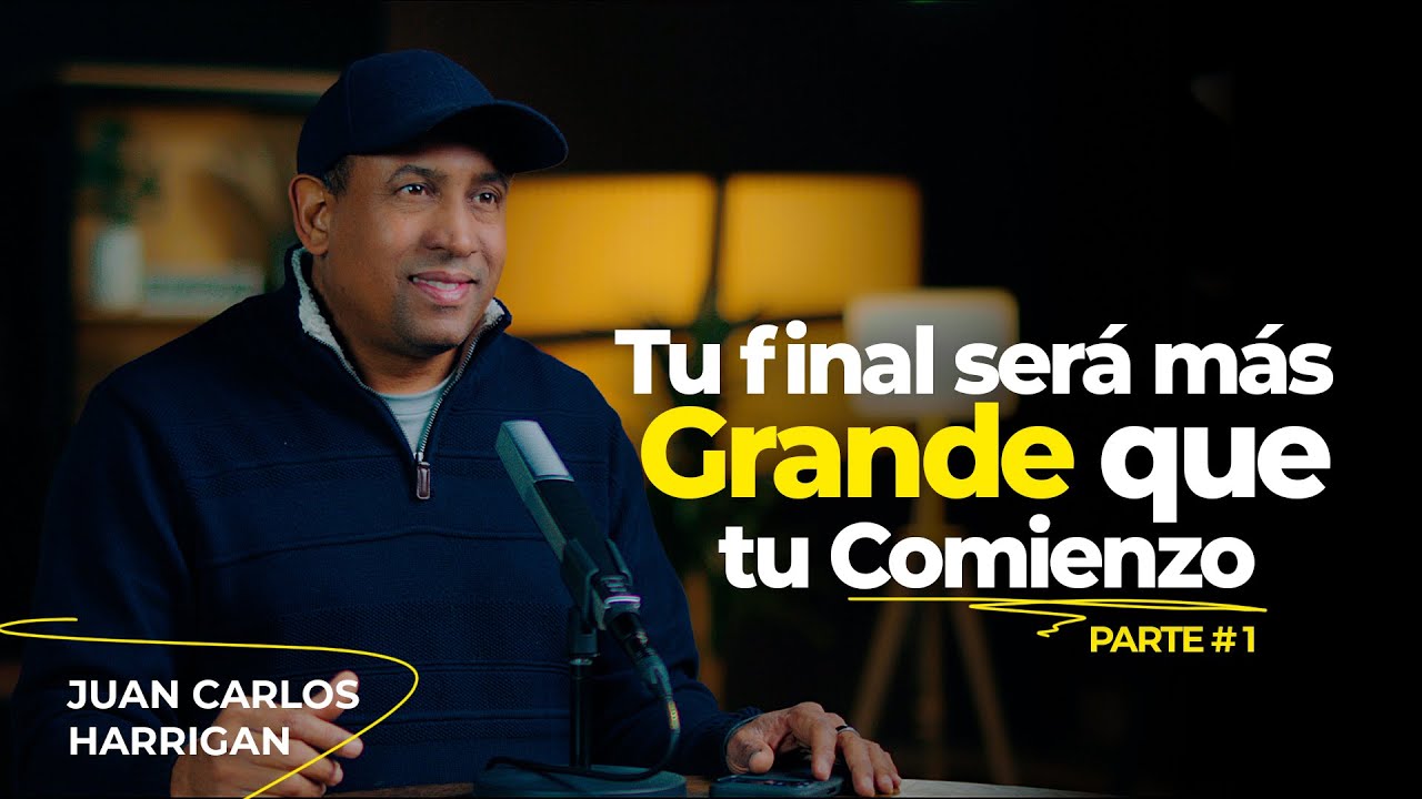Tu Final Será Más Grande Que Tu Comienzo | Parte # 1 | Pastor Juan Carlos Harrigan