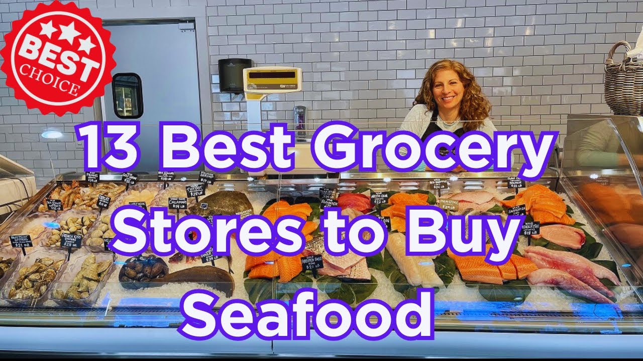 13 Best Grocery Stores to Buy Seafood in 2025