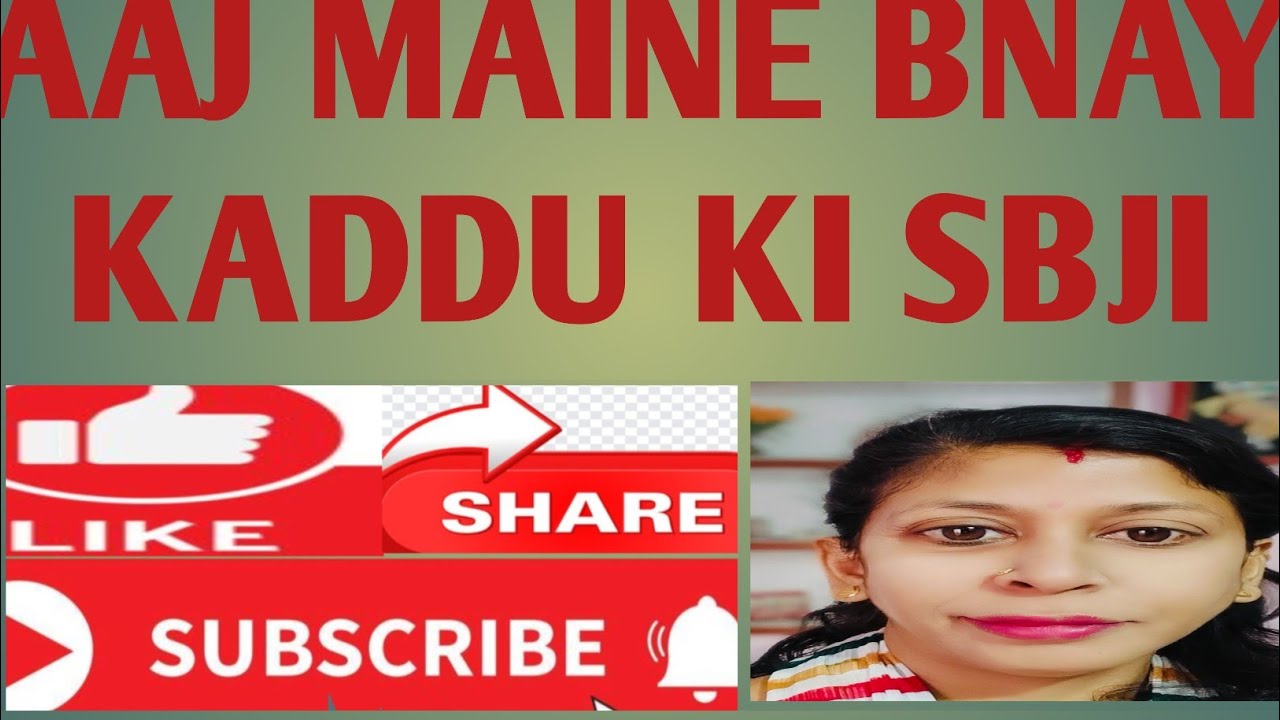 Aaj maine bnayi hai kaddu ki sbji 