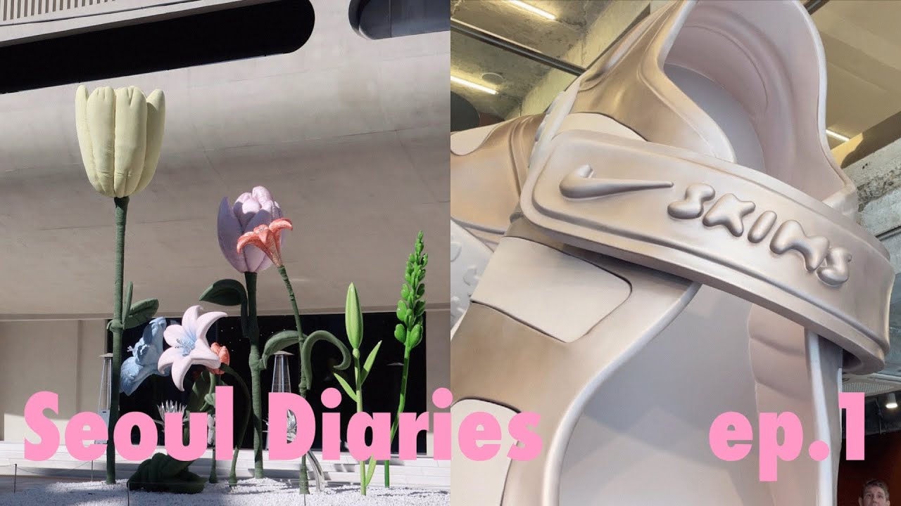 [eng] Seoul diaries💐 | Haus Nowhere, NikeSKIMS pop-up and more