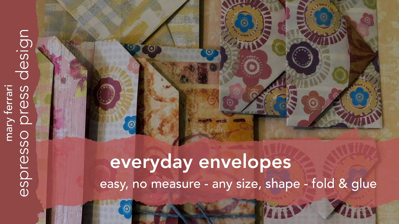 Everyday Envelopes, Easy, No Measure, Any Size, Shape, Fold and Glue - Espresso Press Design 