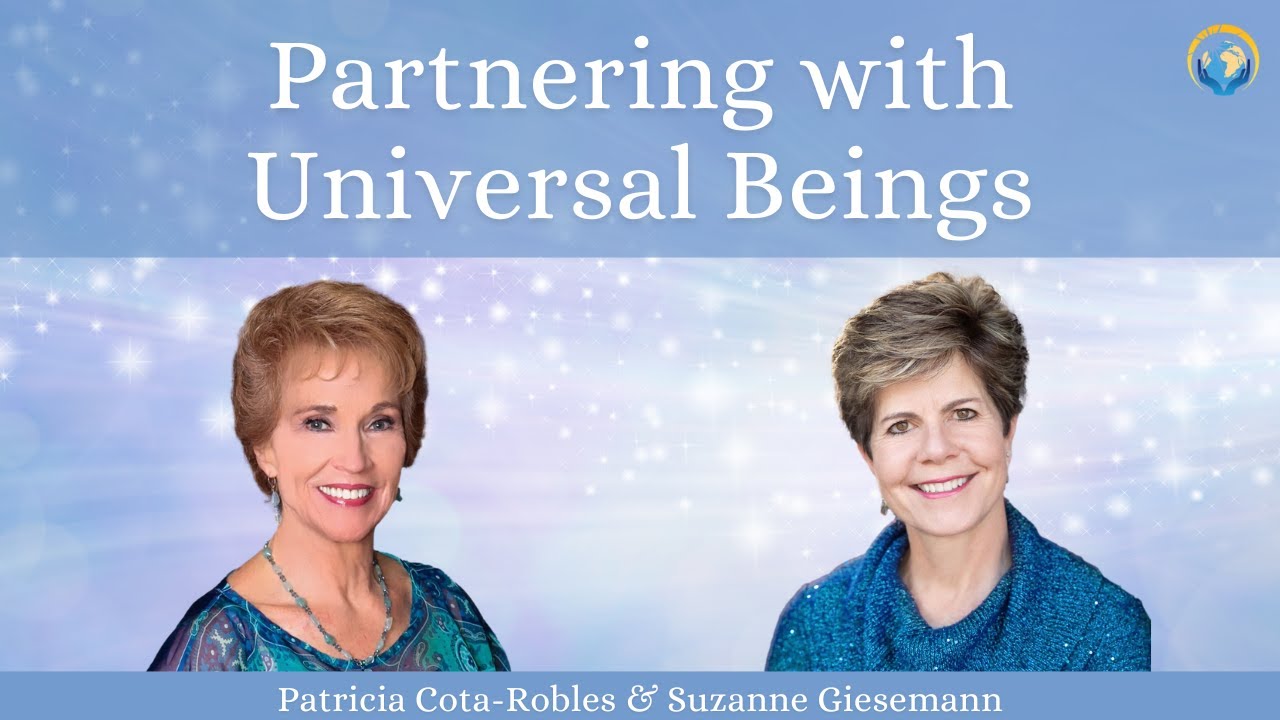 Suzanne Giesemann & Patricia Cota-Robles: Partnering with Universal Beings