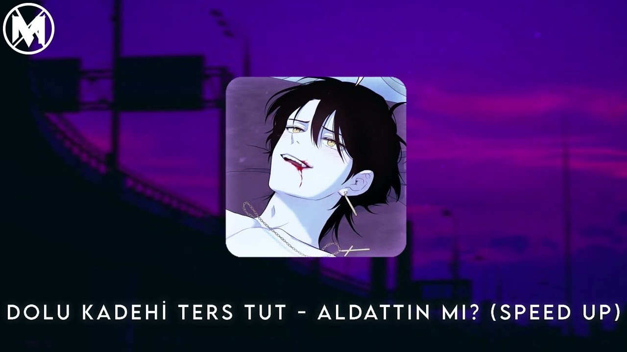 Dolu Kadehi Ters Tut - Aldattın mı? (Speed Up)