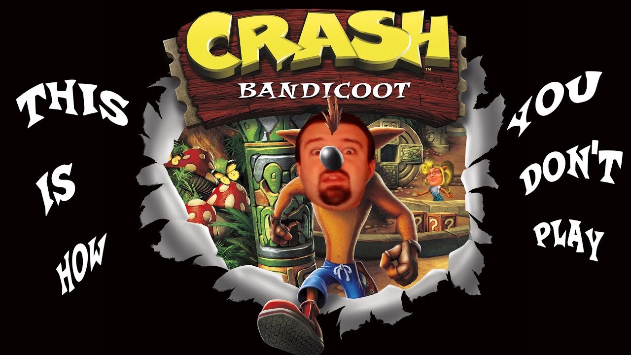 This is How You DON'T Play Crash Bandicoot (N-Sane Trilogy) (Ontan Edition)