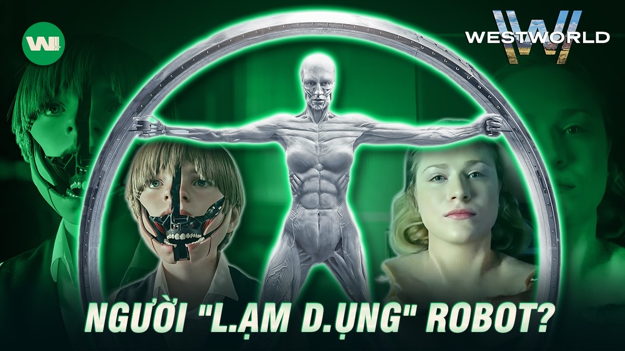 TOÀN BỘ THẾ GIỚI VIỄN TÂY CUỒNG VỌNG TRONG WESTWORLD (MÙA 1)