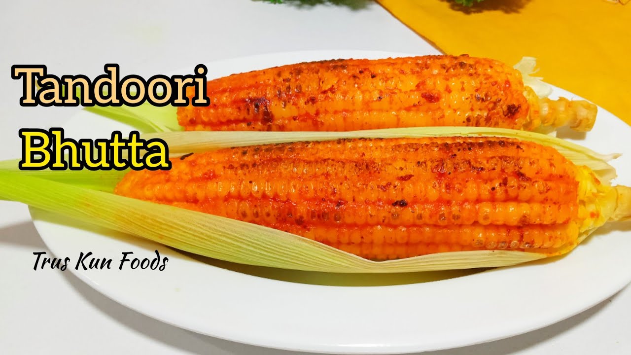 Tandoori Bhutta | Challi Recipe |  Tandoori Corn | تندوری چھلی کی آسان ترکیب | Trus Kun Foods