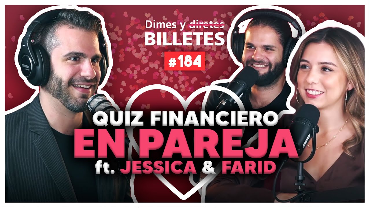 Quiz de finanzas en pareja (ft Jessica Fdz y Farid Dieck) | Dimes y Billetes #184 | Moris Dieck