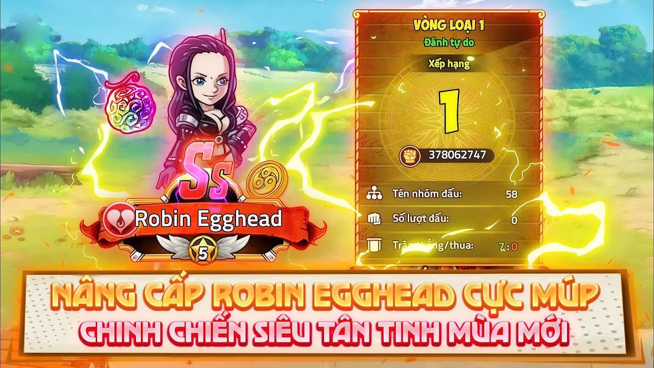 Huyền Thoại Hải Tặc-Đầu tư nâng cấp Robin Egghead-Pk đã mắt với đấu trường Siêu Tân Tinh mùa mới !