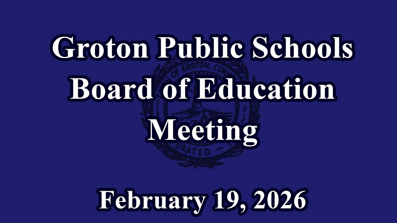 2-19-26 Groton Board of Education Meeting
