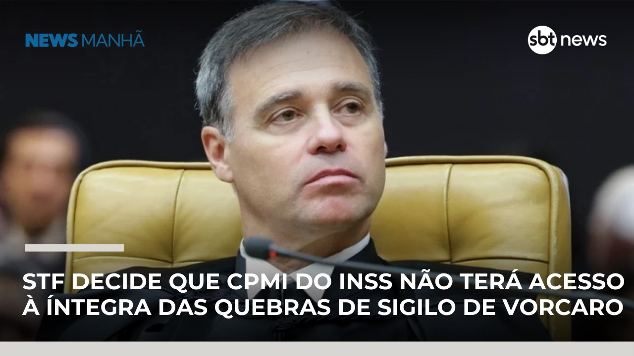 STF decide que CPMI do INSS não terá acesso à íntegra das quebras de sigilo de Vorcaro | #NewsManhã