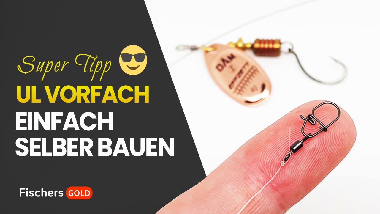 UL Vorfach selber bauen 😎 - Tipps & Tricks f&uuml;r Angler