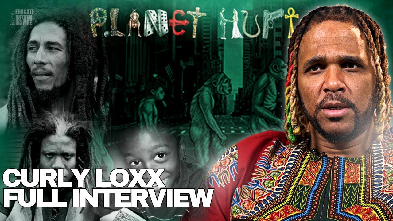 Curly Loxx On The Modern Man Problem, Understanding Life, Death Of Son, And The Real Bob Marley