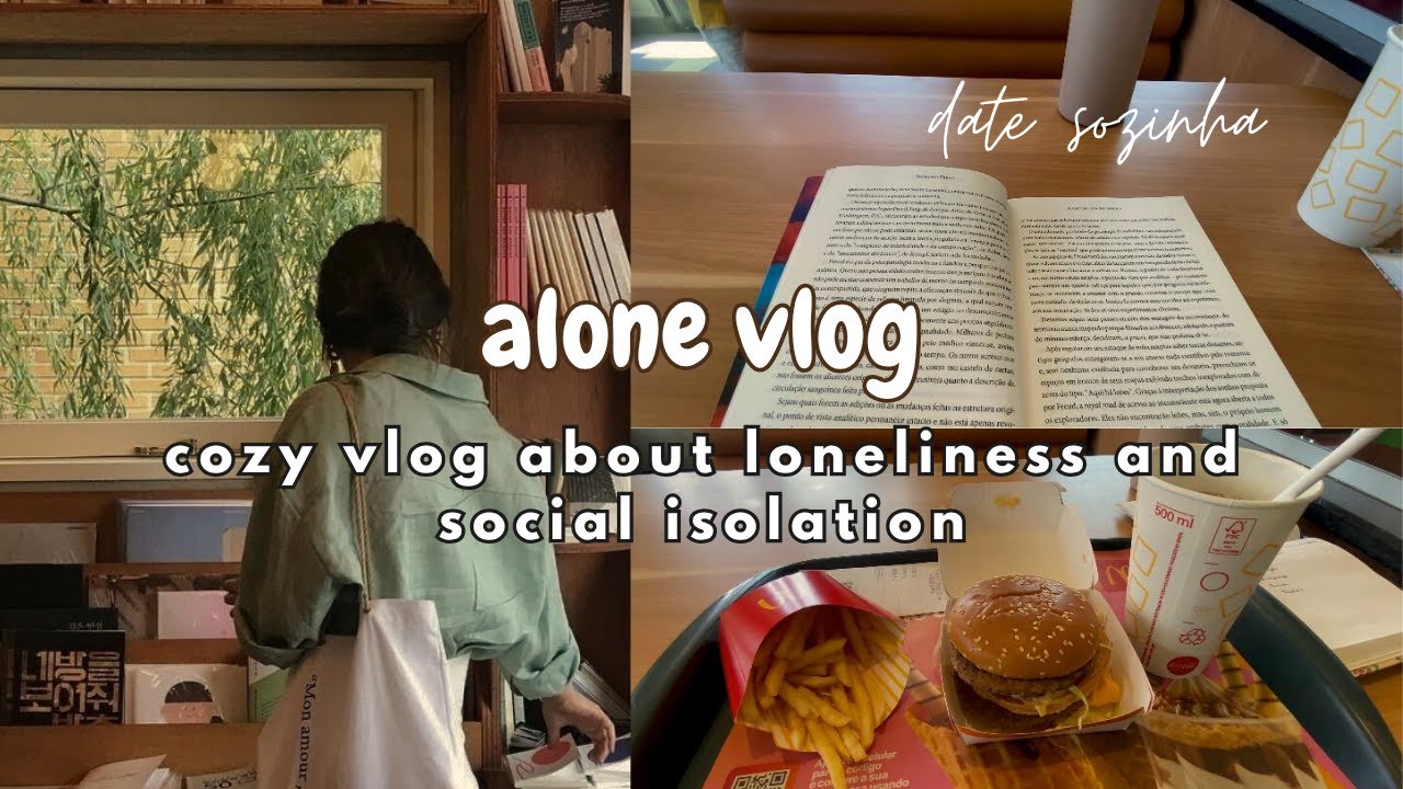 quase 30 anos e zero amigos | como lido com minha solidão e isolamento social + vlog