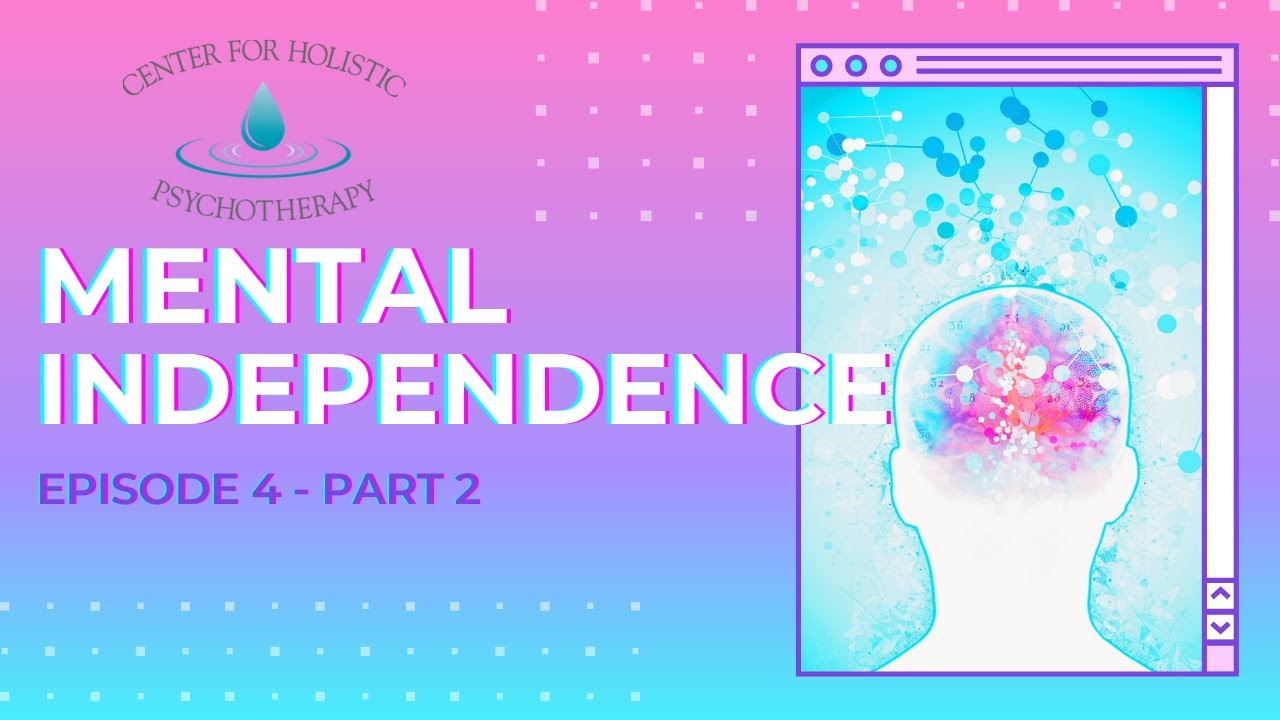 Mental Independence - Episode 4,  Part 2