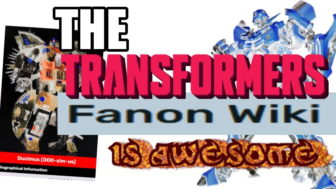 have you heard of the transformers fanon wiki