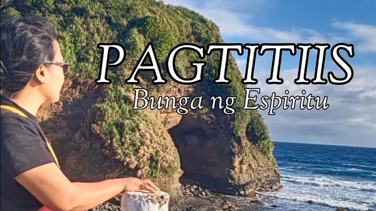 PAGTITIIS (Bunga ng Espiritu)