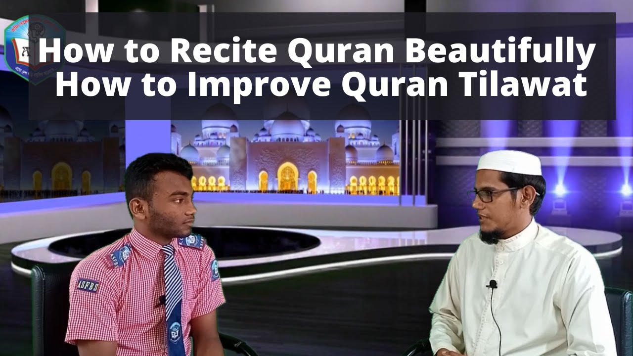 How to Recite Quran Beautifully | How to Improve Quran Tilawat | Learn Quran