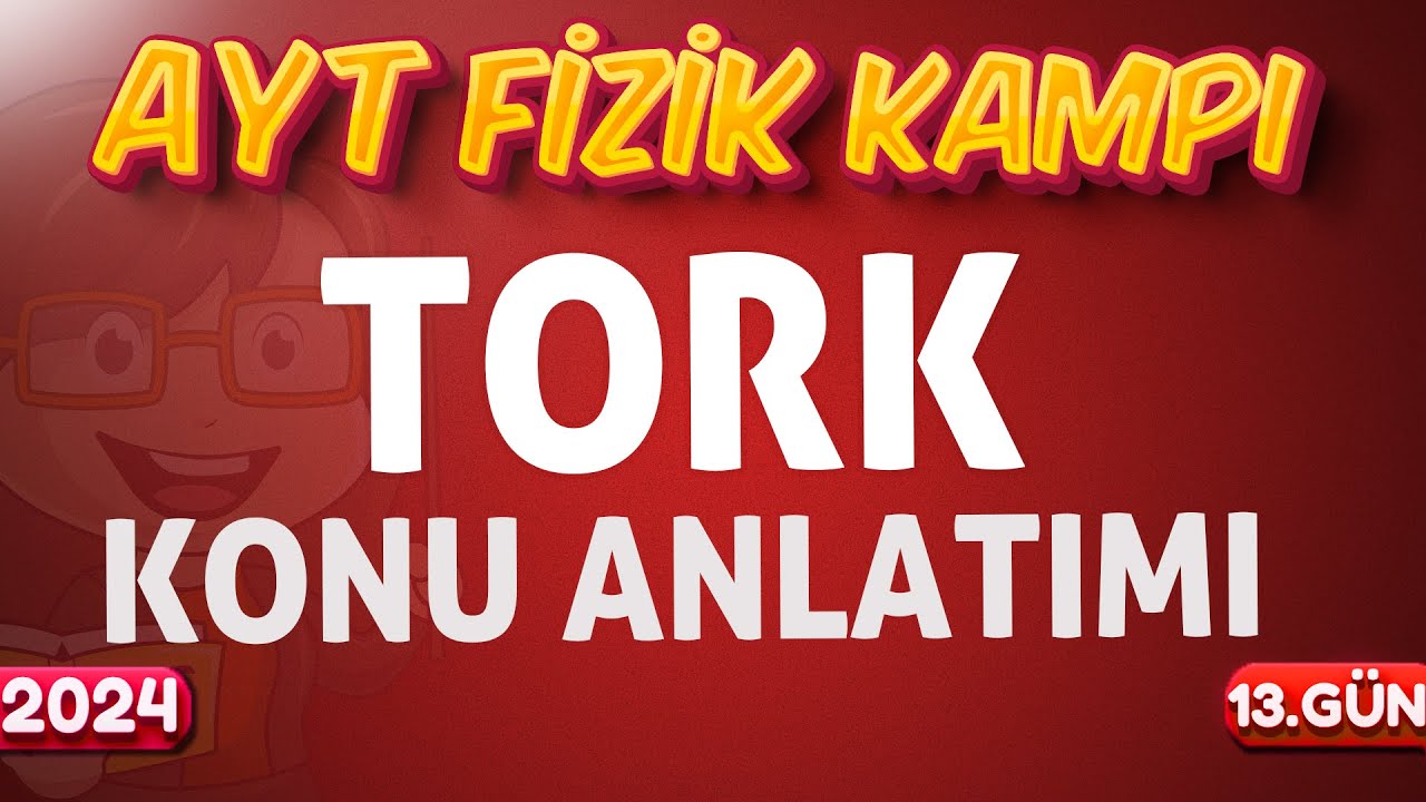 AYT Fizik Tork Konu Anlatımı | 11.Sınıf Fizik | 2024
