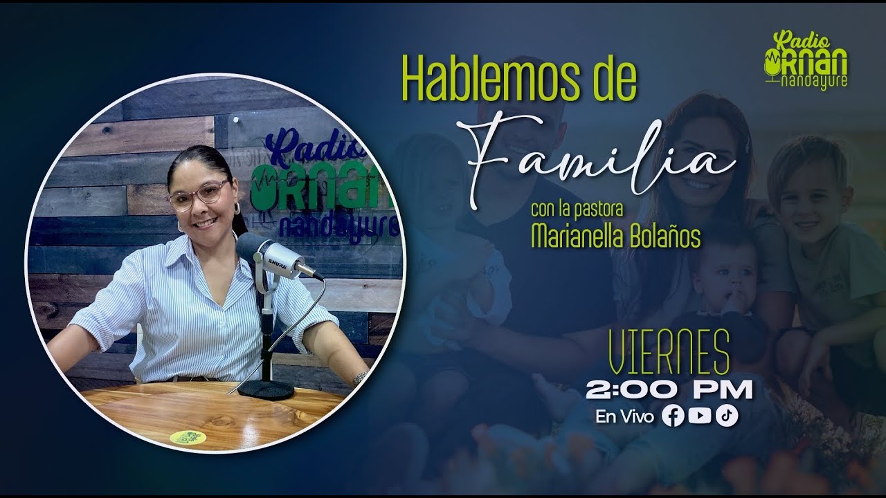 Hablemos de Familia - Pastora Marianella Bolaños