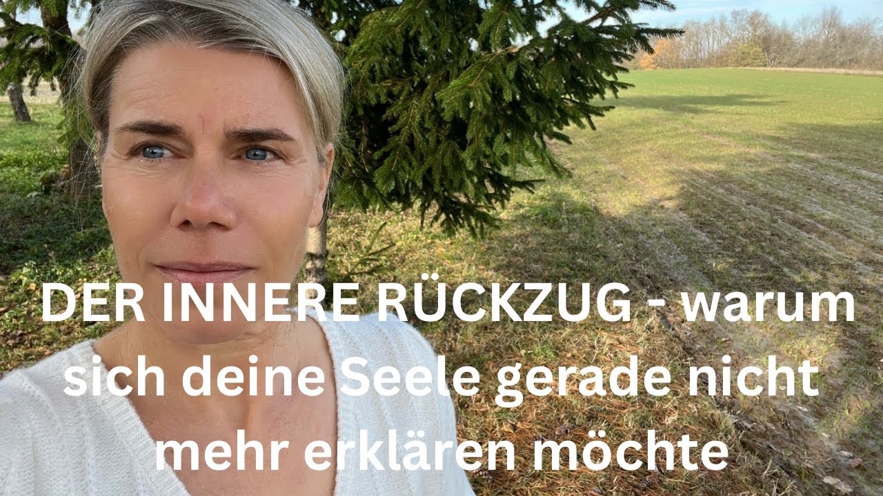 DER INNERE R&Uuml;CKZUG - warum sich deine Seele gerade nicht mehr erkl&auml;ren m&ouml;chte