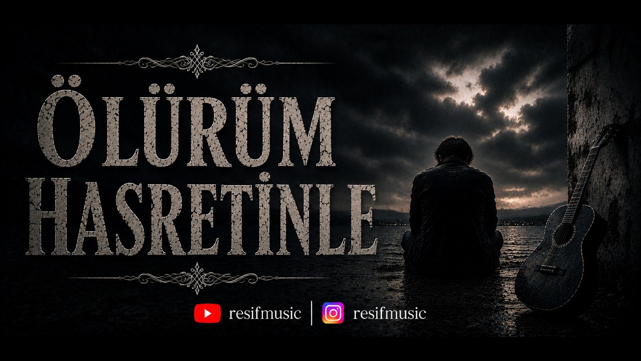 ölürüm hasretinle