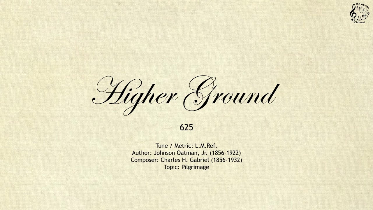 625 Higher Ground || SDA Hymnal || The Hymns Channel