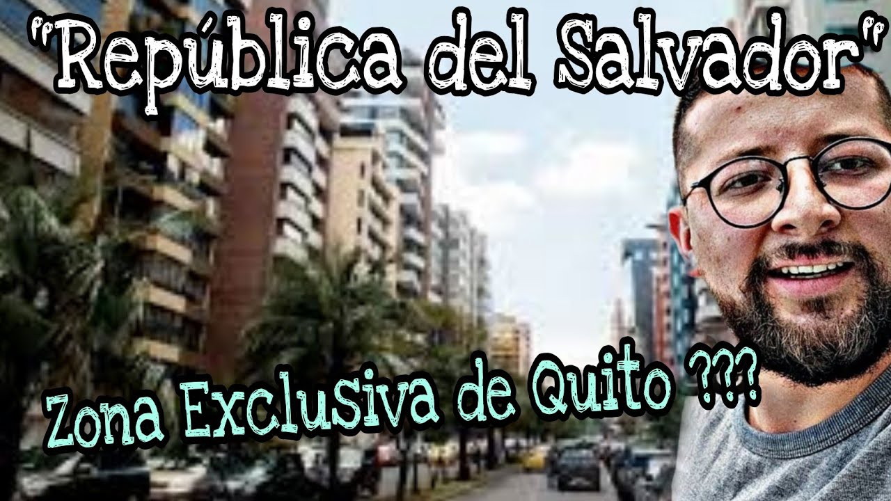 Sigue siendo una ZONA EXCLUSIVA la REPUBLICA DEL SALVADOR ? #EXCLUSIVO #1ENTENDENCIAS #QUITO