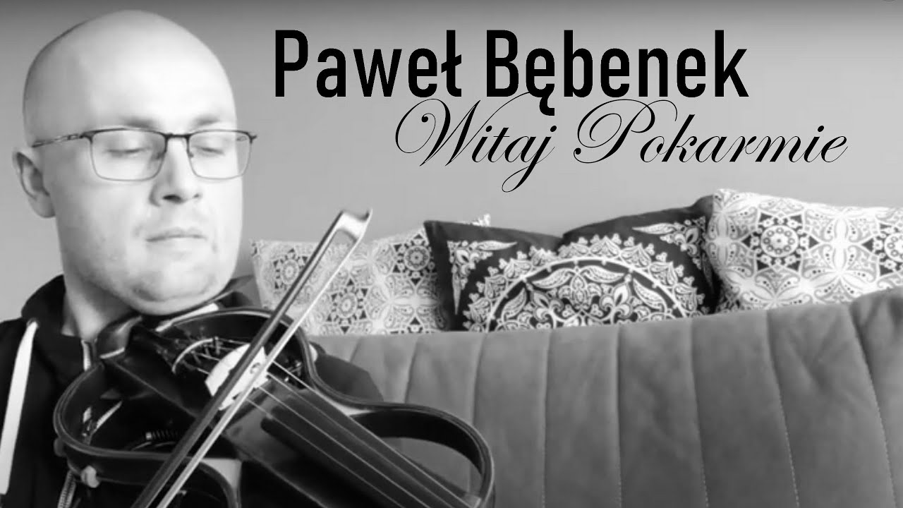 Paweł Bębenek - Witaj Pokarmie - violin cover