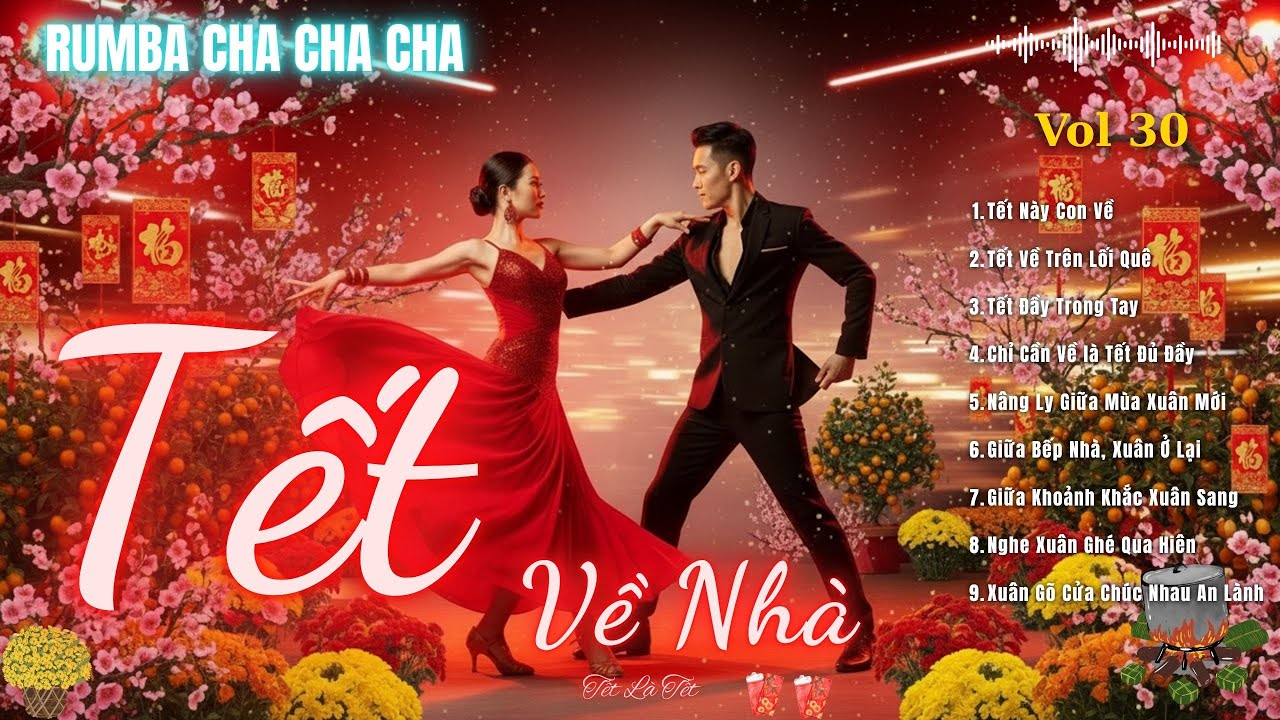 TẾT VỀ NHÀ 🌸 | LK Nhạc Tết Gia Đình Rumba Cha Cha Cha 2026 | Nghe Là Muốn Về Ngay