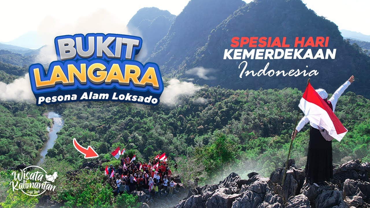 MERDEKA ‼️ KIBAR BENDERA DIPUNCAK BUKIT BATU LANGARA - Hulu sungai Selatan - Wisata Kalimantan