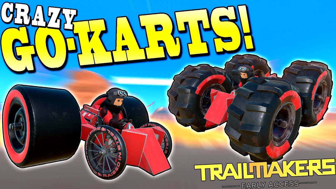 SILLIEST GO KARTS EVER!! - Trailmakers Early Access Gameplay Ep27