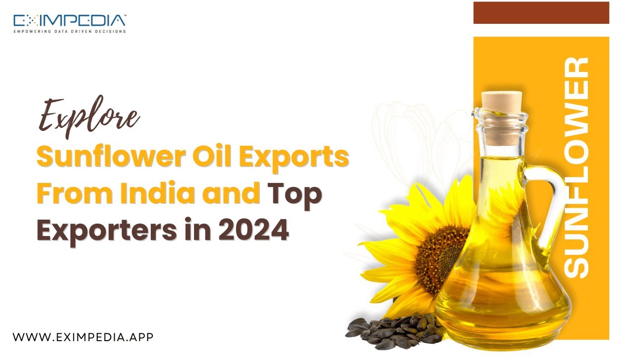 Explore Sunflower oil exports from India and top exporters in 2024