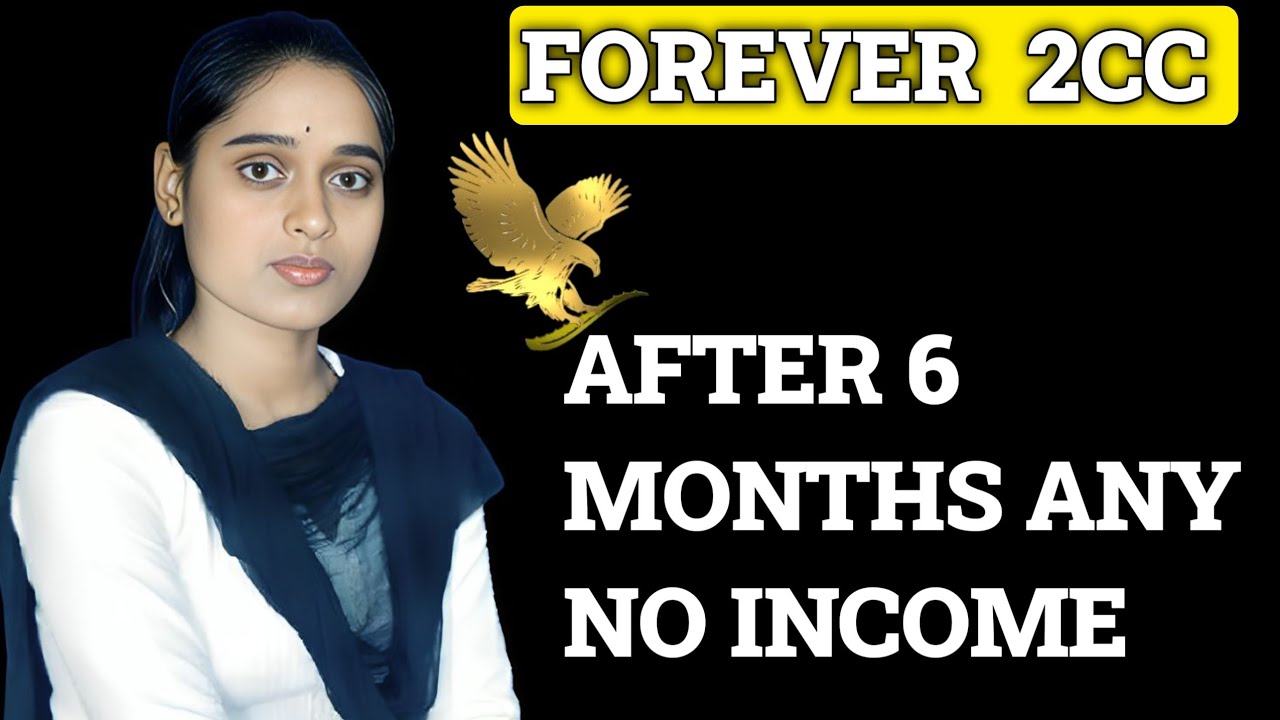 Forever में 2CC किए 6 महीने हो चुके हैं लेकिन अभी तक कोई Income नही हुआ है ।@flpindia