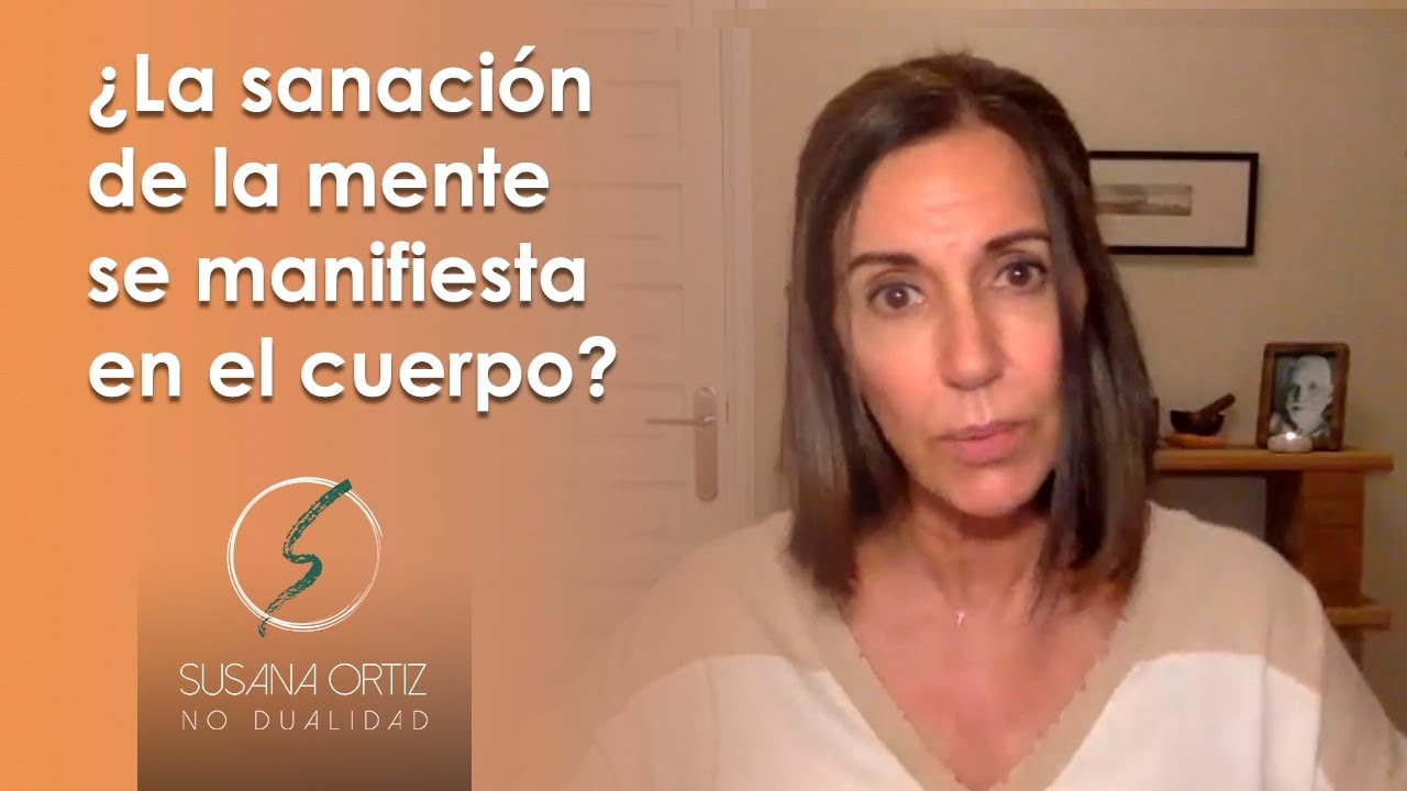 &iquest;La sanaci&oacute;n de la mente se manifiesta en el cuerpo? - UCDM - Susana Ortiz