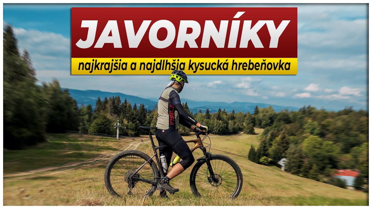 JAVORNÍKY: Najdlhšia, najťažšia a najkrajšia kysucká hrebeňovka (MTB)