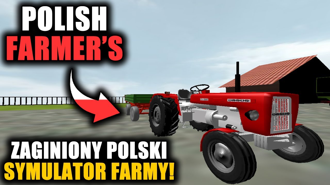 POLISH FARMER'S CZYLI POLSKI ZAGINIONY SYMULATOR FARMY!