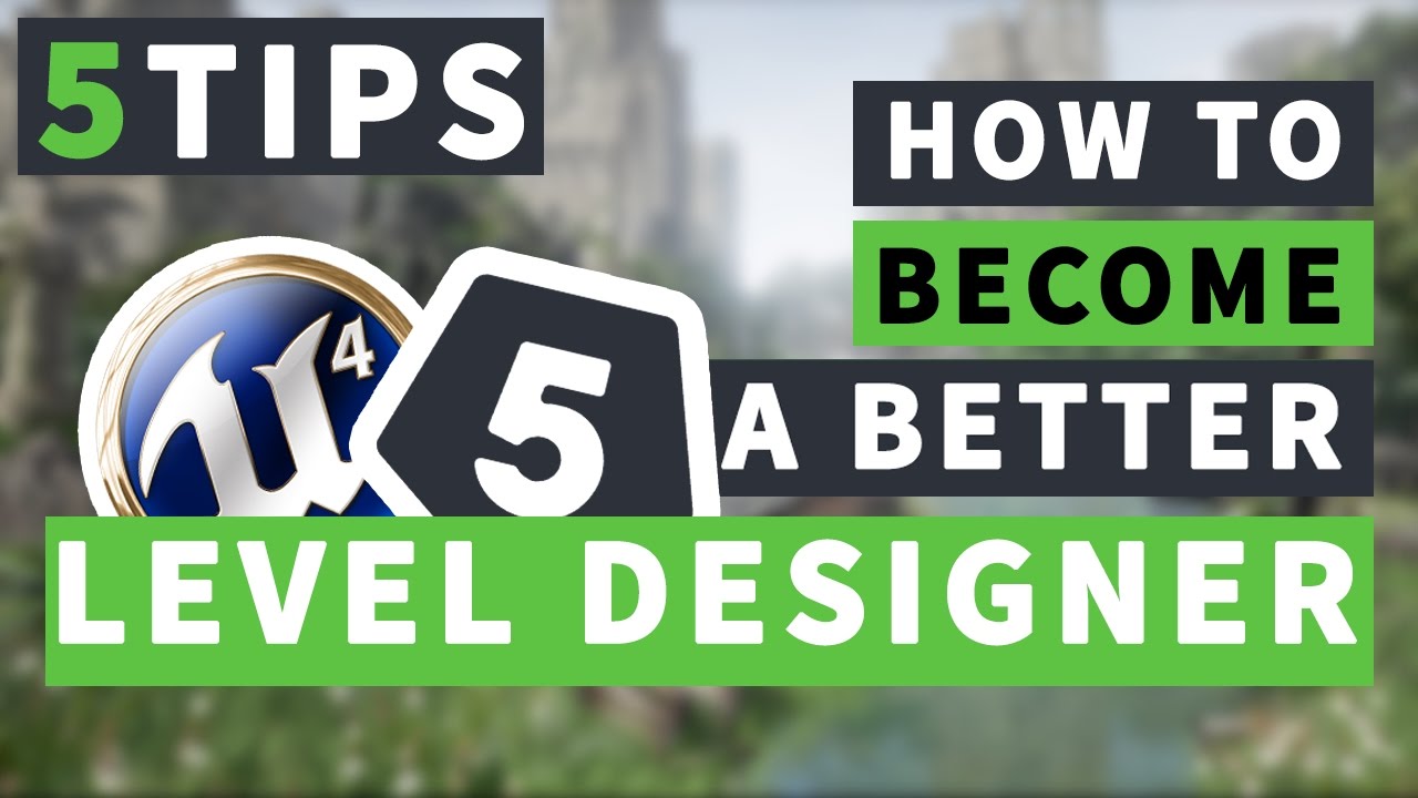 How to Become a Better Level Designer!