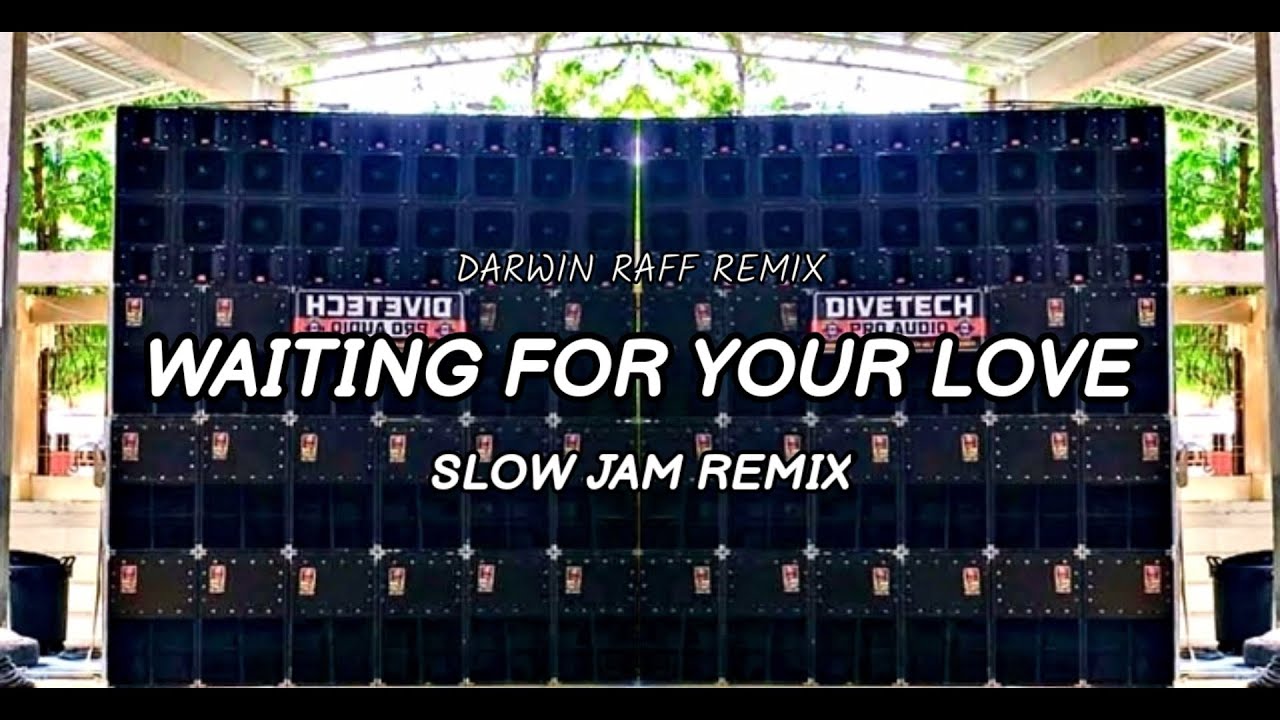 Waiting For Your Love_Slow Jam Remix_Darwin Raff Remix
