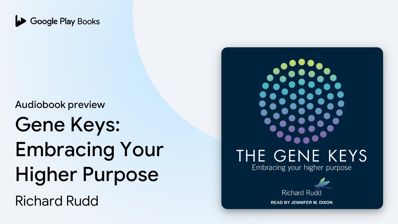 Gene Keys: Embracing Your Higher Purpose by Richard Rudd · Audiobook preview
