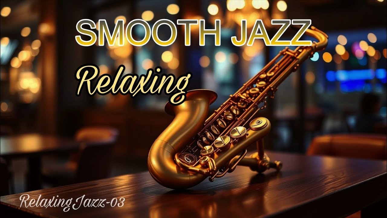 Smooth Jazz Saxophone 5AM | Relaxing & Chill Mood @RelaxingJazz-03 