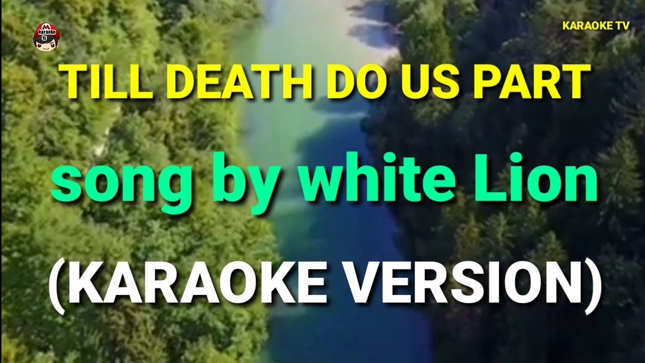 TILL DEATH DO US PART SONG BY WHITE LION KARAOKE VERSION HD VIDEO