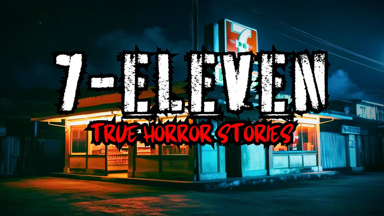 7 ELEVEN HORROR STORIES | True Horror Stories